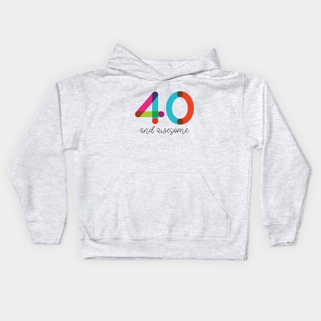 40 and Awesome! Kids Hoodie by VicEllisArt